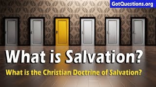 What is Salvation  What is the Christian Doctrine of Salvation  GotQuestionsorg [upl. by Orbadiah949]