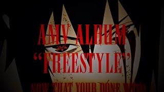 AMV ALBUM quotFREESTYLEquot [upl. by Sillsby]