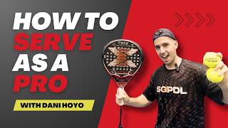 HOW TO SERVE LIKE A PRO IN PADEL  WITH DANI HOYO [upl. by Milore]