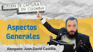 video ORDEN DE CAPTURA en colombia aspectos generales derecho procesal sistema penal acusatorio [upl. by Robi]