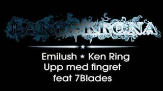 Emilush  Upp med fingret feat Ken Ring amp 7Blades [upl. by Hazel]