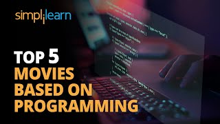 Top 5 Movies Based On ProgrammingProgrammers  Must Watch Programmers Movies  Simplilearn [upl. by Anar]