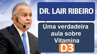 Dr Lair Ribeiro dá uma verdadeira aula sobre Vitamina D3 De Academia Lair Ribeiro [upl. by Eimrej]