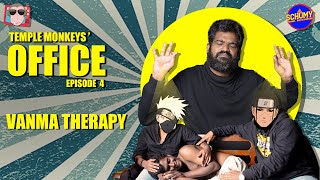 Temple Monkeys Office  Vanma Therapy ft SchumyVannakaviyangalOfficial  Episode 4 [upl. by Sapphire156]