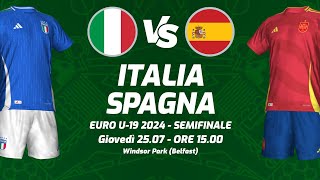 ITALIA  SPAGNA  EUROPEI UNDER 19 2024  DIRETTA LIVE CRONACA STATISTICHE amp CAMPO 3D [upl. by Edra790]