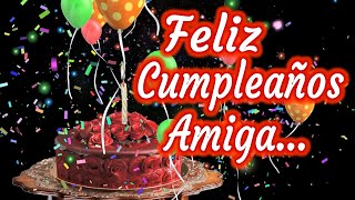 Feliz Cumpleaños Amiga  Mensaje de Cumpleaños a mi Amiga  Dedícaselo 😉 [upl. by Eycal]