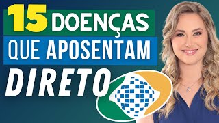 15 DOENÇAS que DÃO DIREITO a Aposentadoria e Benefício do INSS e PASSAM na Perícia Invalidez [upl. by Wystand]