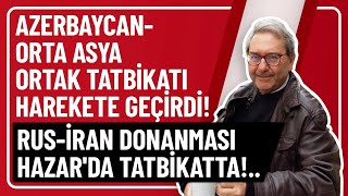 AZERBAYCANORTA ASYA ORTAK TATBİKATI HAREKETE GEÇİRDİ RUSİRAN DONANMASI HAZARDA TATBİKATTA [upl. by Ynos609]