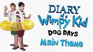 Diary of a Wimpy Kid Dog Days  Main Theme [upl. by Pogue291]