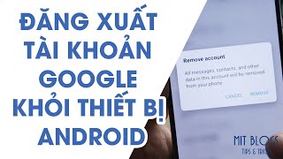 Cách để đăng xuất tài khoản Google khỏi thiết bị Android đơn giản nhất [upl. by Tankoos]