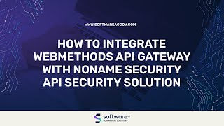 How To Integrate webMethods API Gateway With Noname Security API Security Solution [upl. by Craw648]