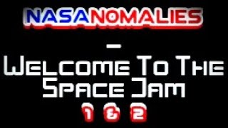 NASAnomalies  Welcome To The Space Jam Parts 1 amp 2 B4TheySilenceMe [upl. by Aliza]