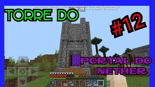 MINECRAFT AVENTURA 12 CONSTRUINDO A TORRE DO PORTAL [upl. by Animrelliug]