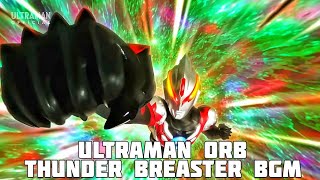 ULTRAMAN ORB THUNDER BREASTER BGM [upl. by Hofstetter]