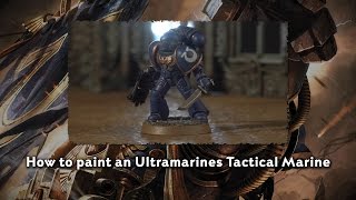 Warhammer 40000 How to paint an Ultramarines Tactical Marine [upl. by Anedal462]