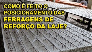 POSICIONAMENTO DAS FERRAGENS DE REFORÇO DA LAJE [upl. by Hcab]