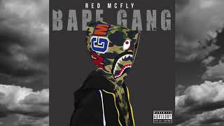 RED MCFLY  BAPE GANG [upl. by Nywde]