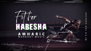 Habesha Workout music Amharic gym music [upl. by Jarita]