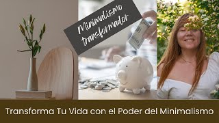 Minimalismo Transforma tu Vida y tus Finanzas 💰✨💡 [upl. by Enived]