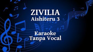 Zivilia  Aishiteru 3 Karaoke [upl. by Rednijar669]