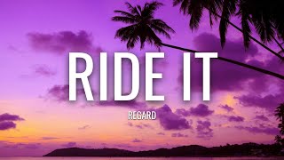 Regard  Ride It Lyrics [upl. by Rombert]