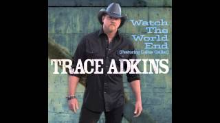 Trace Adkins  Watch The World End feat Colbie Callait [upl. by Nnaeiram]