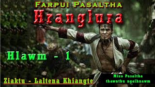 PASALTHA HRANGLURA  Hlawm khatna  FARPUI PASALTHA  Laltena Khiangte [upl. by Wivina]