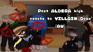 Past ALDERA high reacts to Villain Deku AU  BNHA  12 [upl. by Anitnegra350]