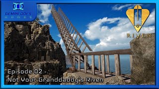 NOT YOUR GRANDDADDYS RIVEN  Riven 24 Ep 2 [upl. by Boleyn]