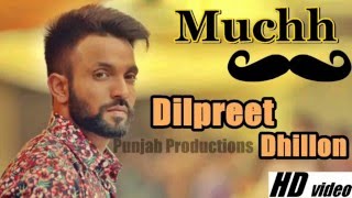 Muchh  Dilpreet Dhillon II Desi Crew II Official Video II New Punjabi Songs 2016 [upl. by Medarda]