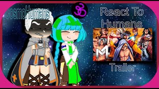 • CosmoHumans React To Rap Humanos Trailer • Infos Na Desc • [upl. by Aremahs]