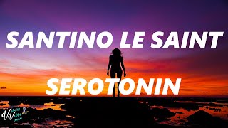 Santino Le Saint ft Cruz Cafuné  Serotonin Lyrics [upl. by Tryck378]