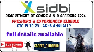 SIDBI GRADE A amp GRADE B Recruitment Freshers amp Experienced Banking Jobs 2024 CTC UPTO 26 Lakhs [upl. by Etta]