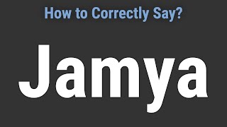 How to Pronounce Name Jamya Correctly [upl. by Supmart]