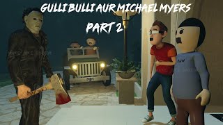 Gulli Bulli Aur Michael Myers Part 2  Gulli Bulli Horror Story  MAKE JOKE HORROR  Mjh [upl. by Ahsilrae391]