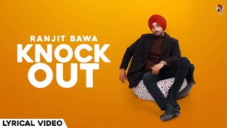 RANJIT BAWA  KNOCK OUT  lyrical video  Over The Moon  Ranbir  Mxrci  New Punjabi Songs 2024 [upl. by Charters]