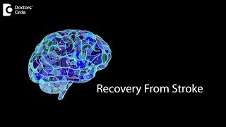 How long does it take to recover from a strokeCan brain heal itself after it  DrAnil R [upl. by Brook213]