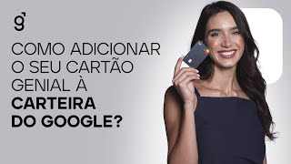 Como adicionar o seu cartão Genial à carteira do Google [upl. by Ylurt]