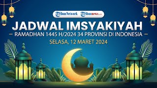 🔴LIVE  Jadwal Imsakiyah Ramadhan 1 1445 H Selasa 12 Maret 2024 35 Kota di Seluruh Indonesia [upl. by Eneryc]