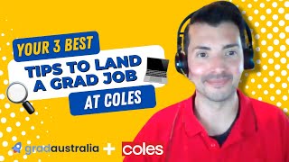 Your 3 best tips to land a grad job at Coles [upl. by Osbourne]