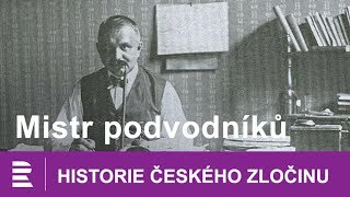 Historie českého zločinu Mistr podvodníků [upl. by Mikael]