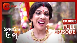 Aparajita Apu  Full episode  85  Zee Bangla [upl. by Yemorej97]