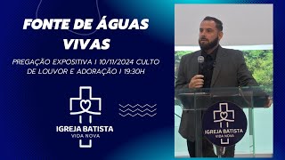 FONTE DE ÁGUAS VIVAS  10112024  1930H  Pr João Vitor Luques  Igreja Batista Vida Nova [upl. by Yevre233]