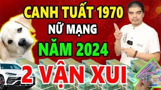 Tử Vi Tuổi Canh Tuất 1970 Nữ Mạng Năm 2024 2 Hiểm Họa Tiềm Ẩn Cẩn Thận Kẻo Tiền Bạc Đi Hết Cực Khổ [upl. by Nannie]