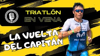 Triatlón En Vena 309  La vuelta del Capitán Noya [upl. by Nuawd]