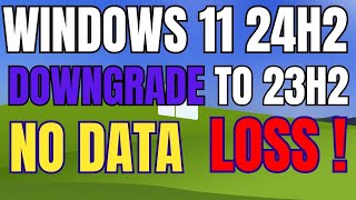 How to Downgrade from Windows 11 24H2 to 23H2  StepbyStep Guide 2024 [upl. by Llerol]