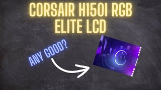 Corsair Elite LCD  My Views 🔎 [upl. by Sgninnej]