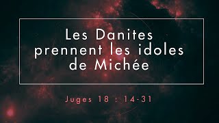 Les Danites prennent les idoles de Michée  Juges 18  1431 Audio [upl. by Kerby]