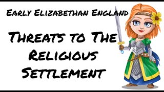 Early Elizabethan England 15581588 Threats to Elizabeths Religious Settlement [upl. by Adnolor584]