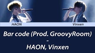 歌詞和訳 Bar code 바코드 Prod GroovyRoom  HAON하온 Vinxen빈첸 [upl. by Connell238]